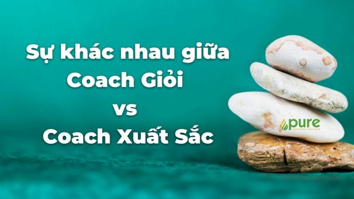 Sự Khác Nhau giữa Coach Giỏi vs Coach Xuất Sắc 17
